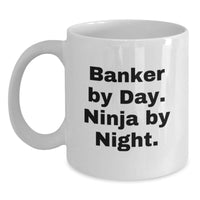 Load image into Gallery viewer, Funny Valentine's Gift for Bankers, White Coffee Mug 'Banker By Day. Ninja By Night.' - Unique Gifts from Friends for Colleagues - Main
