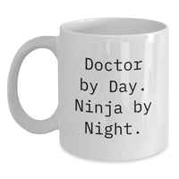 Load image into Gallery viewer, Gifts from Men to Doctors, White Coffee Mugs Funny Quote 'Doctor By Day. Ninja By Night.', Perfect Unique Christmas Unique Gifts - Main
