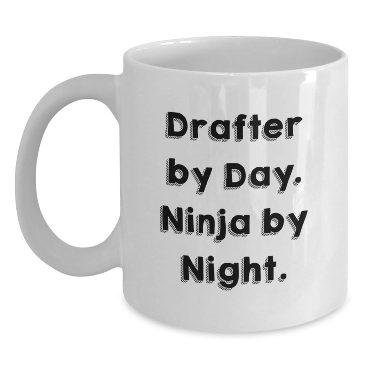 Funny Drafter Gifts by Day Ninja By Night White Coffee Mug for Drafter Men Friends Coworkers - Main