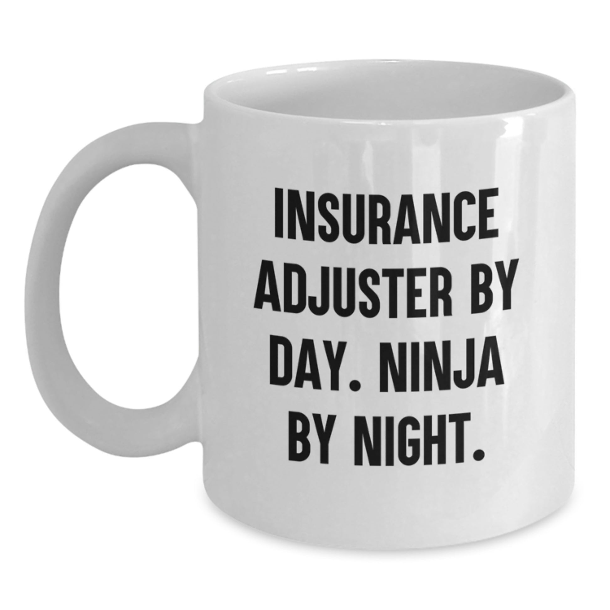Funny Insurance Adjuster Gifts from Family, Friends, Men, Women, Coworkers - White Coffee Mug for Insurance Adjuster By Day, Ninja By Night. - Main