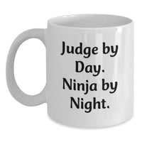 Load image into Gallery viewer, Funny Judge By Day Ninja By Night White Coffee Mug for Judge Lovers Valentine's Unique Gifts from Friends - Main
