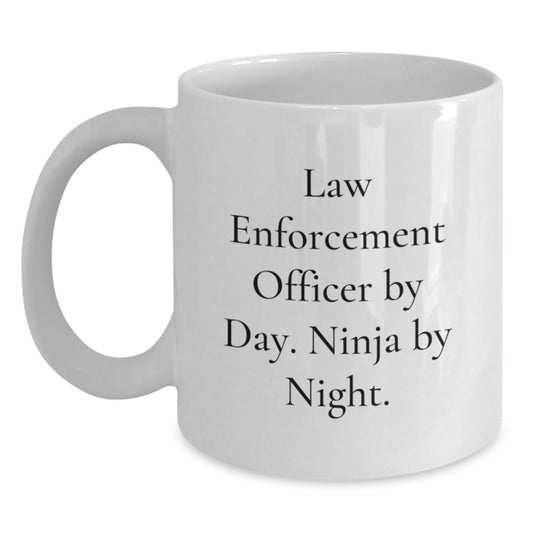 Funny Graduation Unique Gifts for Law Enforcement Officer - White Coffee Mug, 'Law Enforcement Officer By Day. Ninja By Night.' - Main