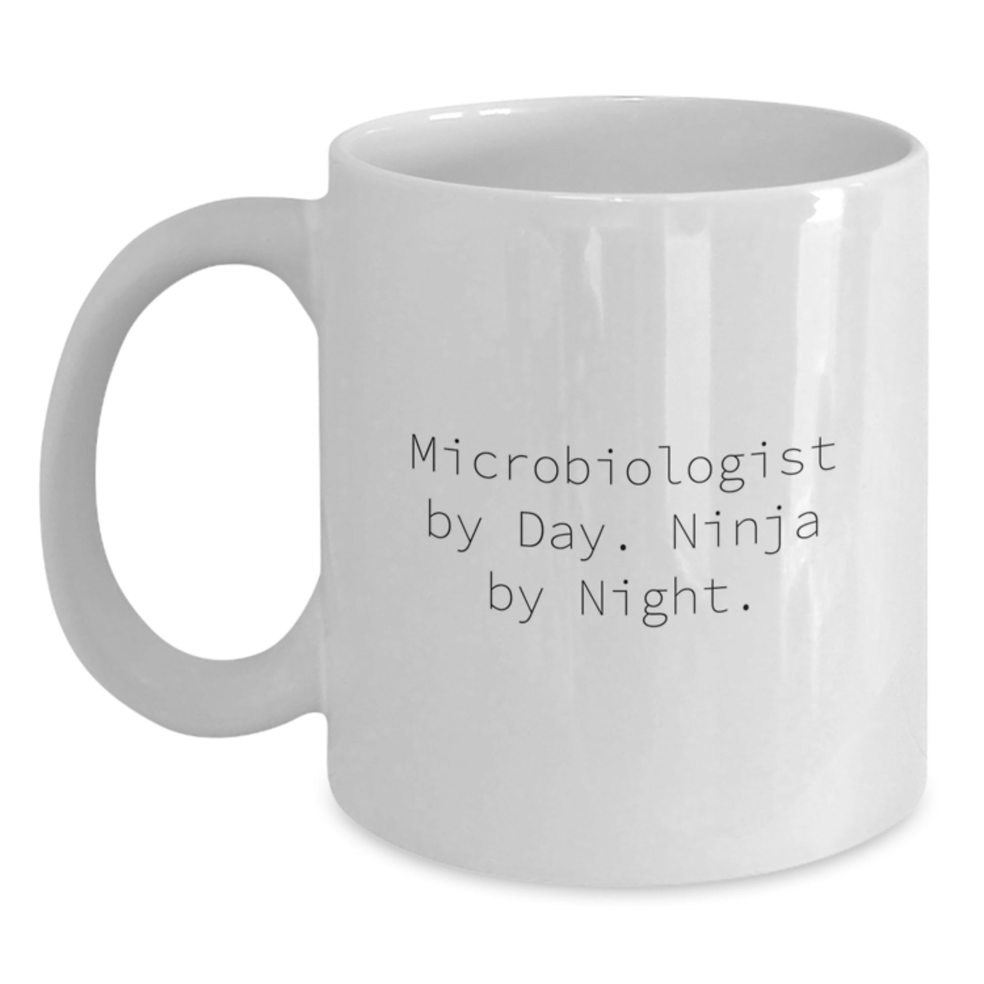Graduation Unique Gifts for Microbiologist Friends and Family, Funny Quote White Coffee Mug, 'Microbiologist By Day. Ninja By Night.' - Main