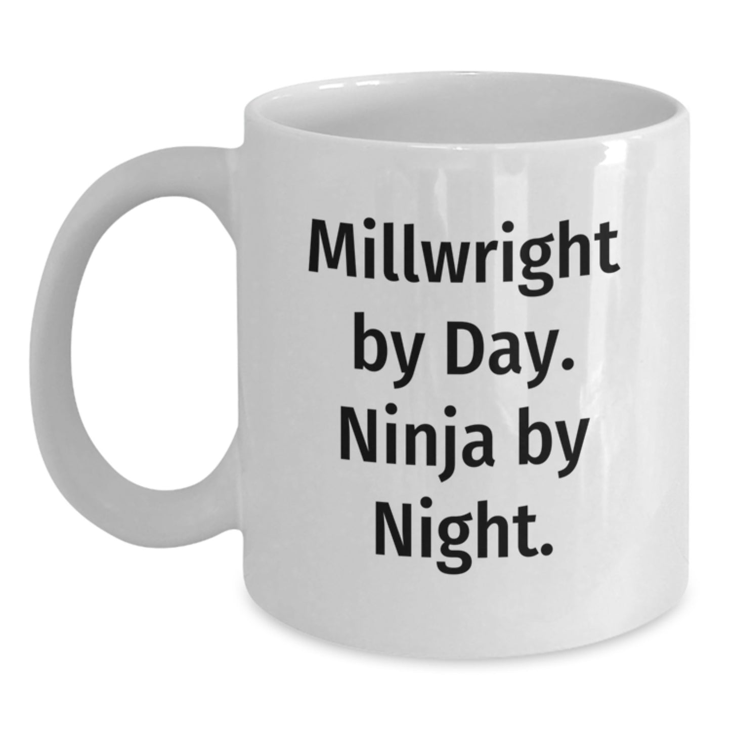 Funny Millwright Gifts, White Coffee Mug, Graduation Unique Gifts from Friends, Gifts for Millwright - Main