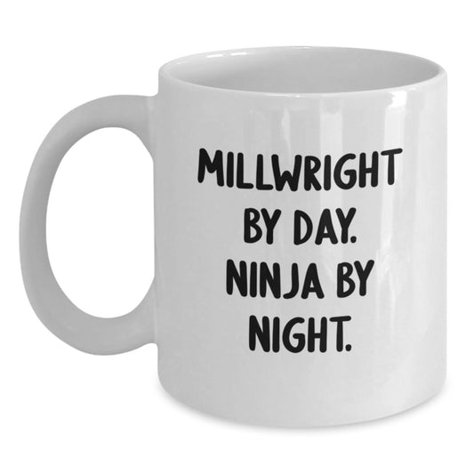 Funny Millwright Gifts from Friends to Celebrate Graduation with Millwright White Coffee Mugs - 'Millwright By Day. Ninja By Night.' - Main