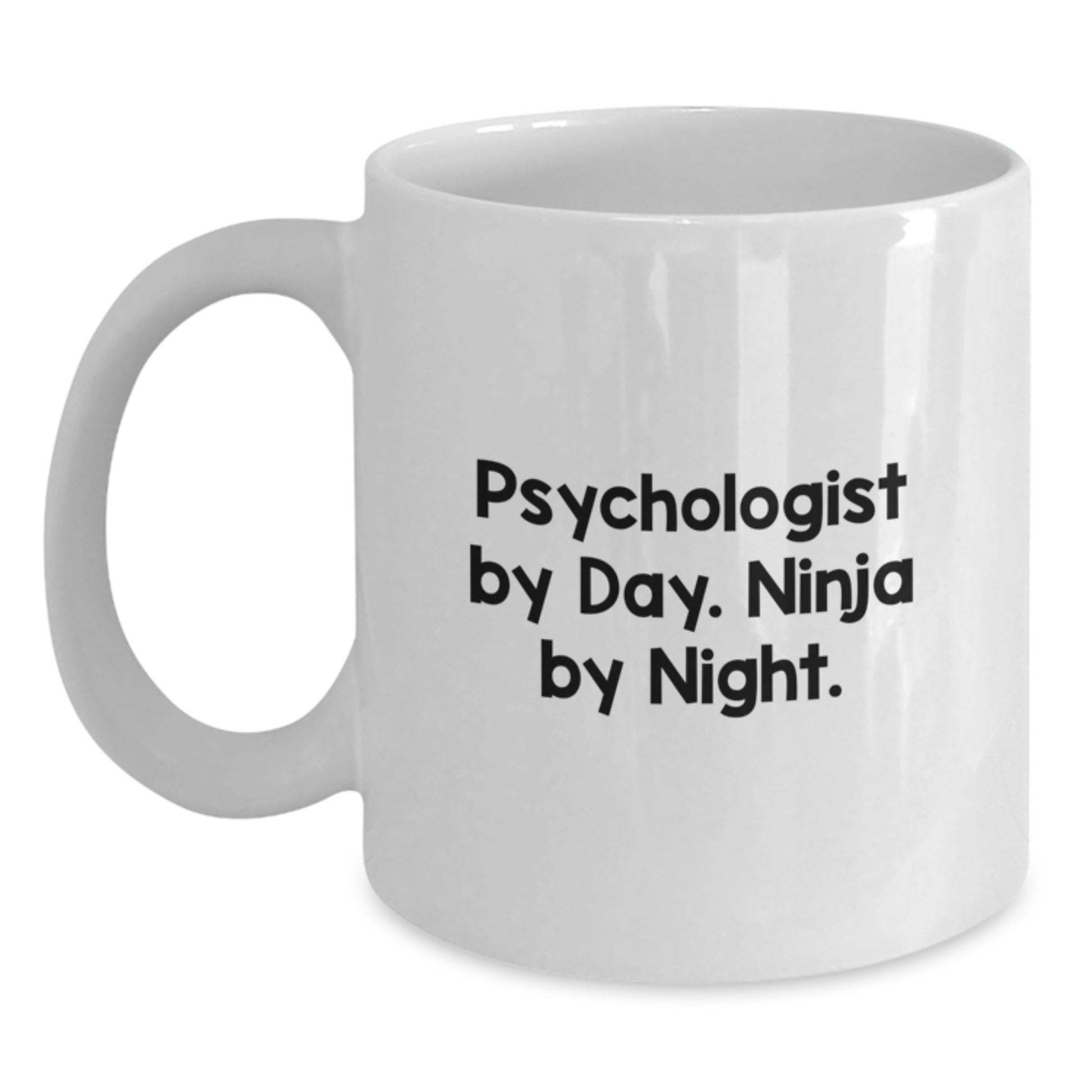 Psychologist By Day Funny White Coffee Mug, Gifts from Friends for Graduation Unique Occasion, Perfect for Psychologist - Main