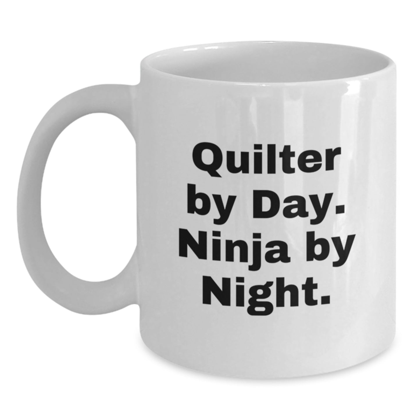 Quilter By Day Funny White Coffee Mugs Gifts from Friends for Quilter Graduation Unique - Main