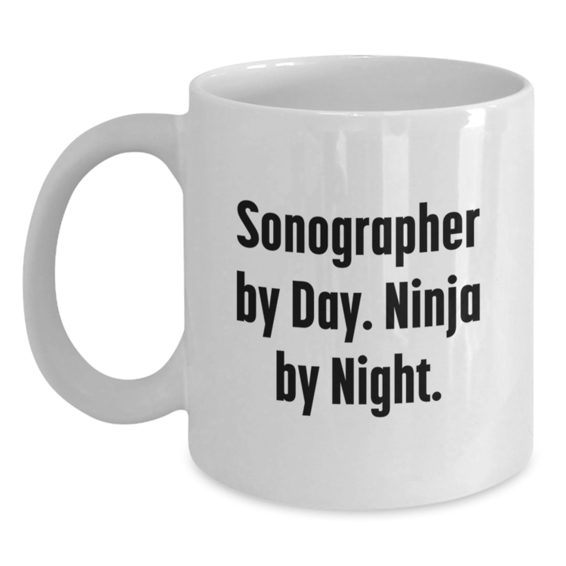Funny Sonographer Gifts from Family to Graduating Sonographer - White Coffee Mug, Sonographer By Day Ninja By Night, Unique Graduation Unique Gifts - Main
