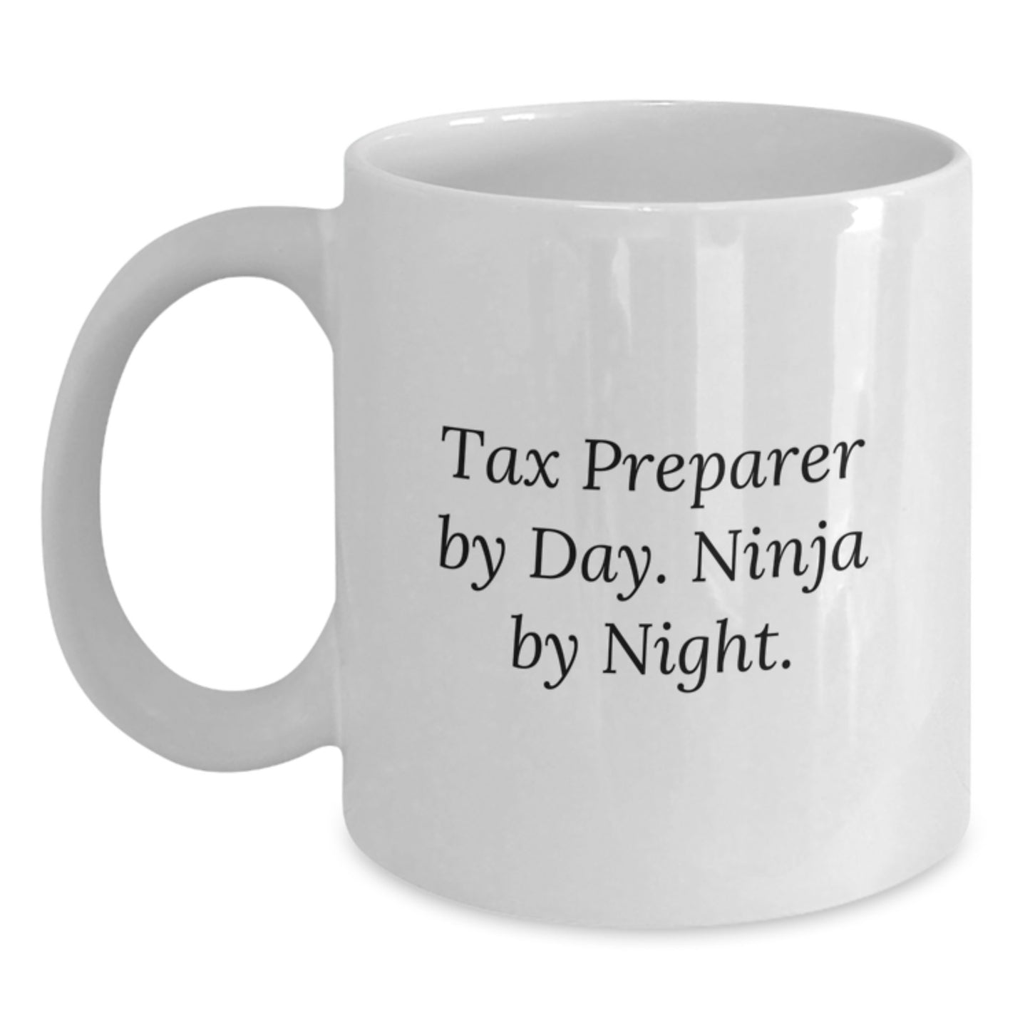 Funny Tax Preparer Gifts from Friends, White Coffee Mug for Graduation Day, Tax Preparer By Day. Ninja By Night. - Main