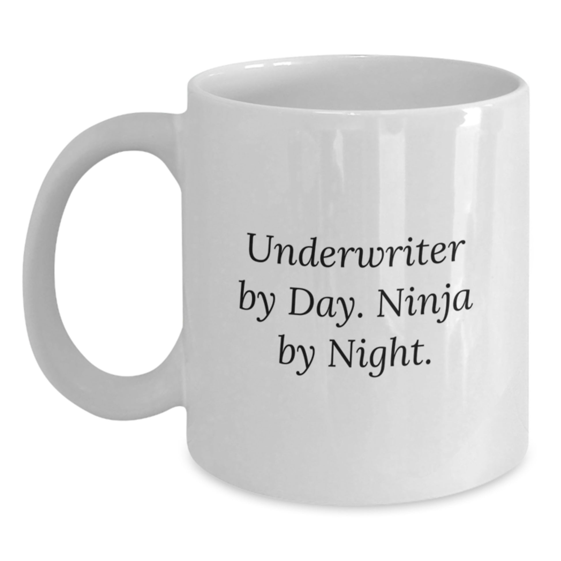 Underwriter By Day Funny White Coffee Mug Gifts from Friends for Graduation Unique Occasion - Main