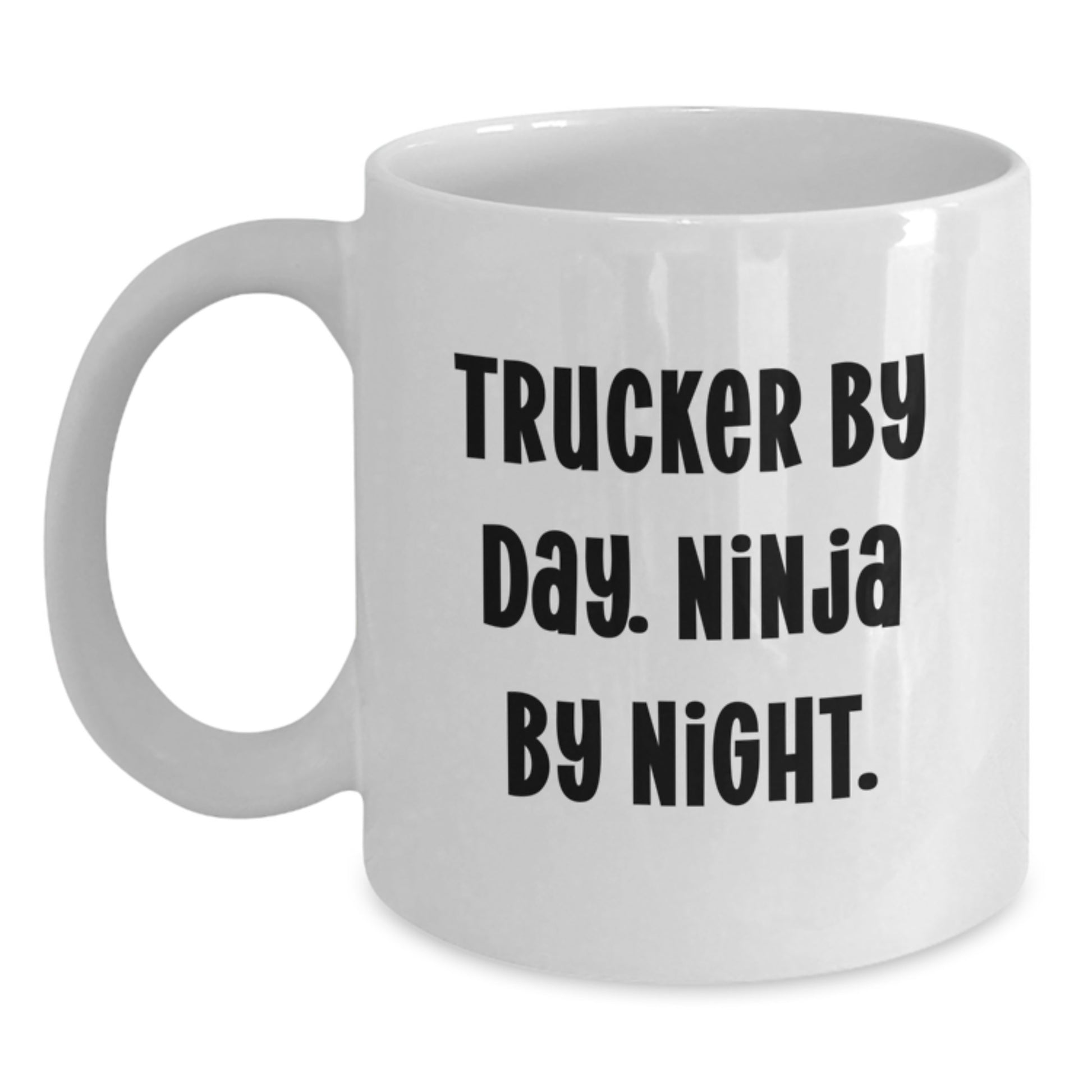 Funny Trucker Gifts from Trucker Friends Trucker By Day Ninja By Night White Coffee Mug for Trucker Men Graduation - Main