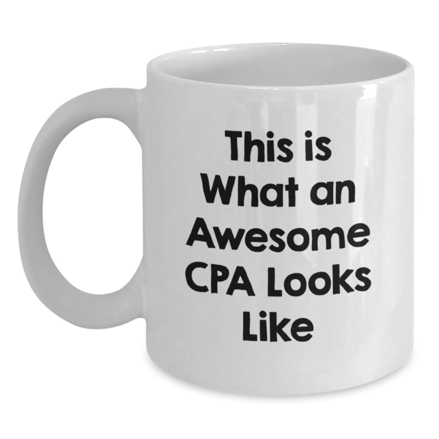 Cpa White Coffee Mug for Him Birthday Gift This Is What Cpa Looks Like - Main