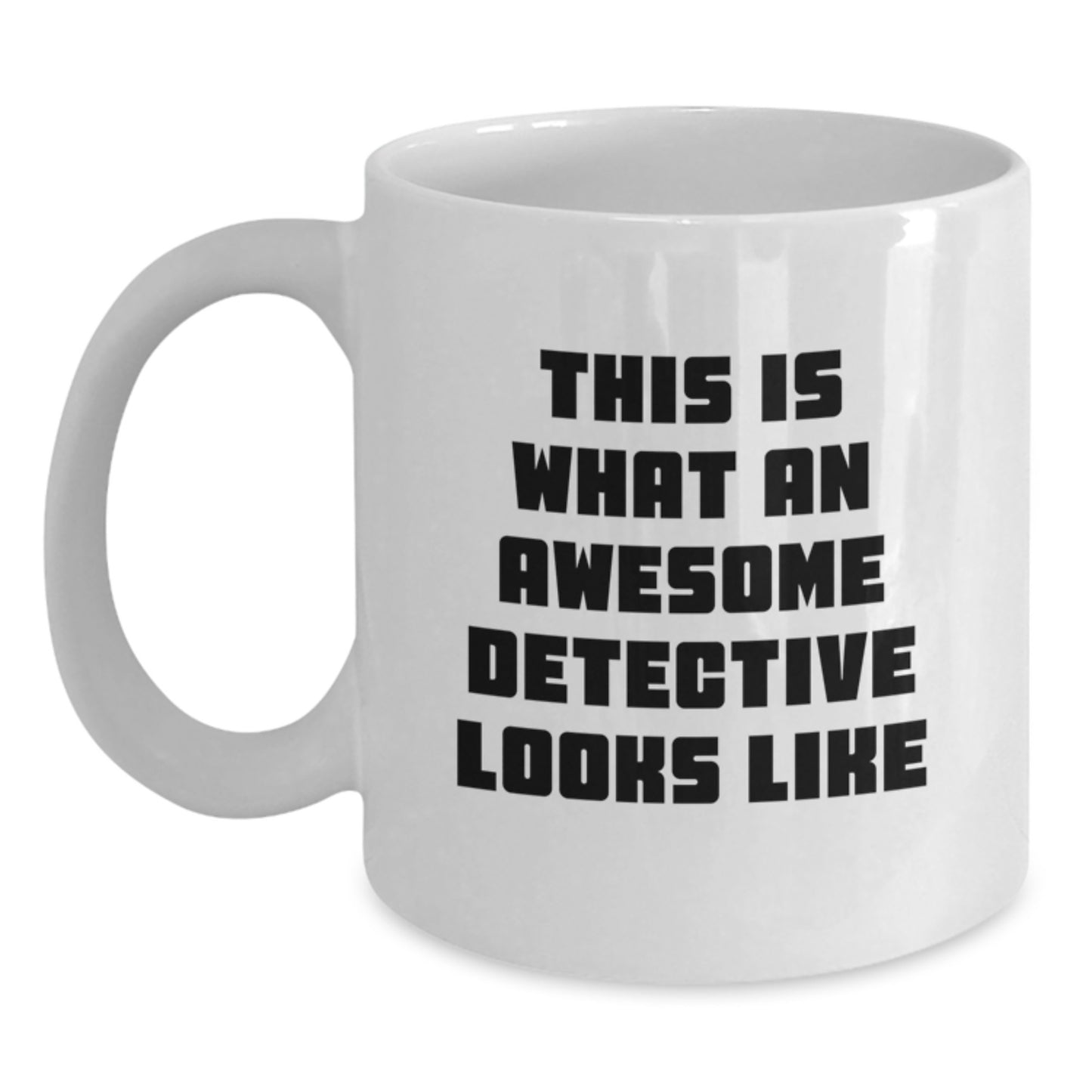Birthday Gift Detective Mug for Her – This Is What a Detective Looks - Main