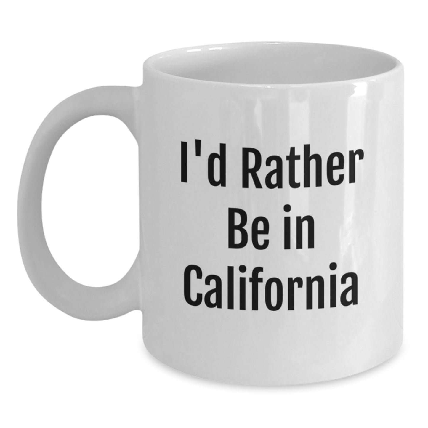 California Funny Quote White Coffee Mug, Gifts from Friends for California Lovers, Graduation Unique Gifts for California Men and Women - Main