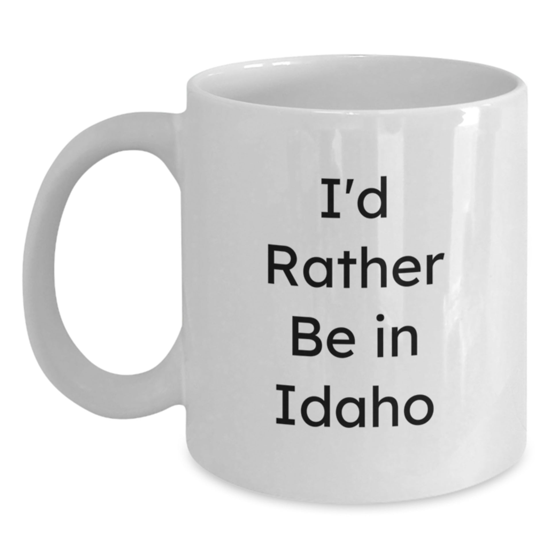 Funny Idaho Gifts for Friends, I'd Rather Be In Idaho White Coffee Mug, Perfect for Men, Women, or Coworkers - Main