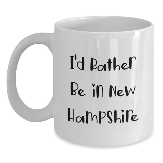 New Hampshire Love Gifts from Men to Friends Funny White Coffee Mug I'd Rather Be In New Hampshire - Main