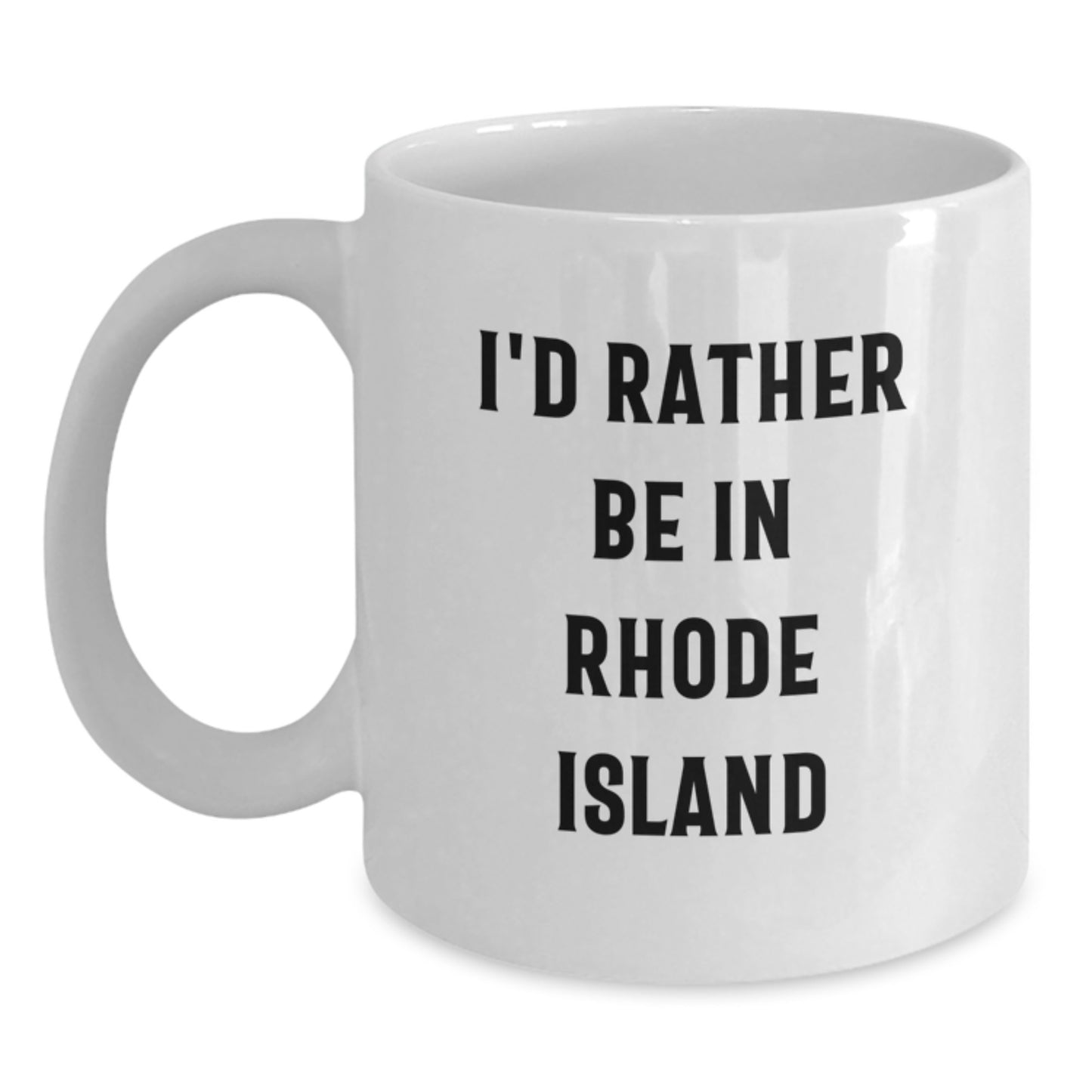 Rhode Island White Coffee Mug, Funny Quote for Graduation Unique Gifts from Friends or Family - Main