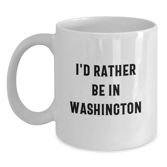 Washington State Enthusiast Funny Quote White Coffee Mug Gift for Friends, Lovers of Seattle and Washington, Perfect for Valentine's - Main