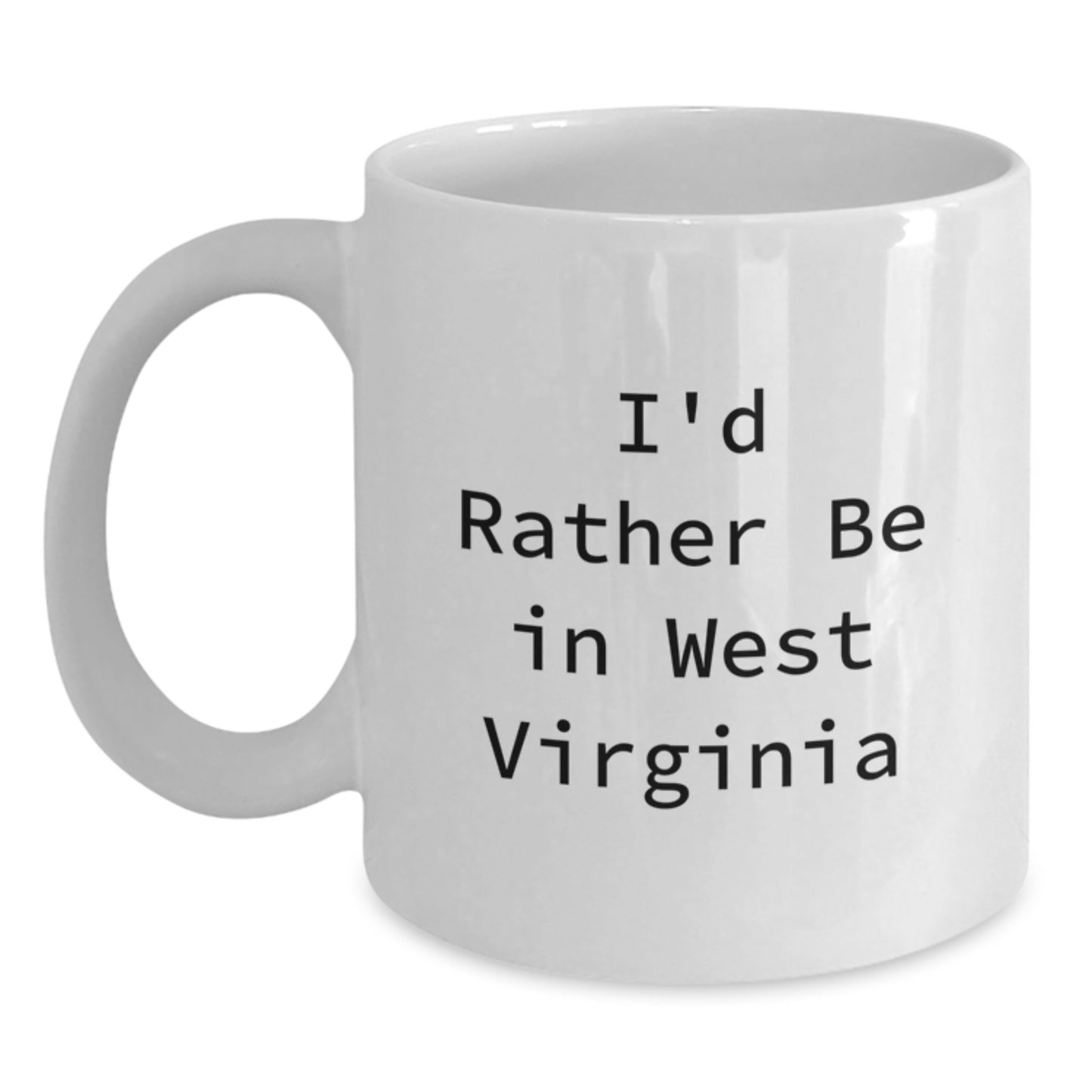 West Virginia Gifts for Men, Funny Quote White Coffee Mug, I'd Rather Be In West Virginia, Ideal Gift for Graduation, Gifts from Family, Friends, Coworkers, West Virginia Enthusiasts - Main