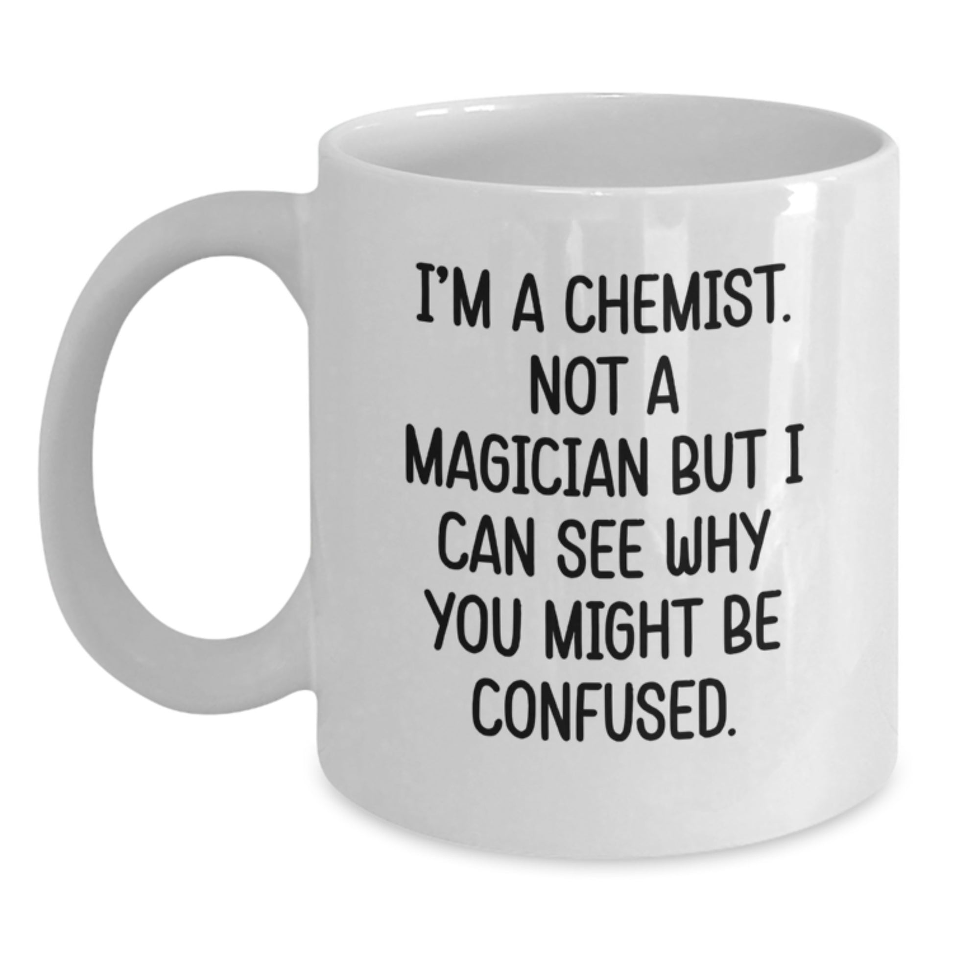 Funny Chemist Gifts White Coffee Mugs for Graduation Unique Presents from Friends, Family, Coworkers, or Men - Gifts for Chemist, Graduation Cheers for Men, Women, or Friends - Main