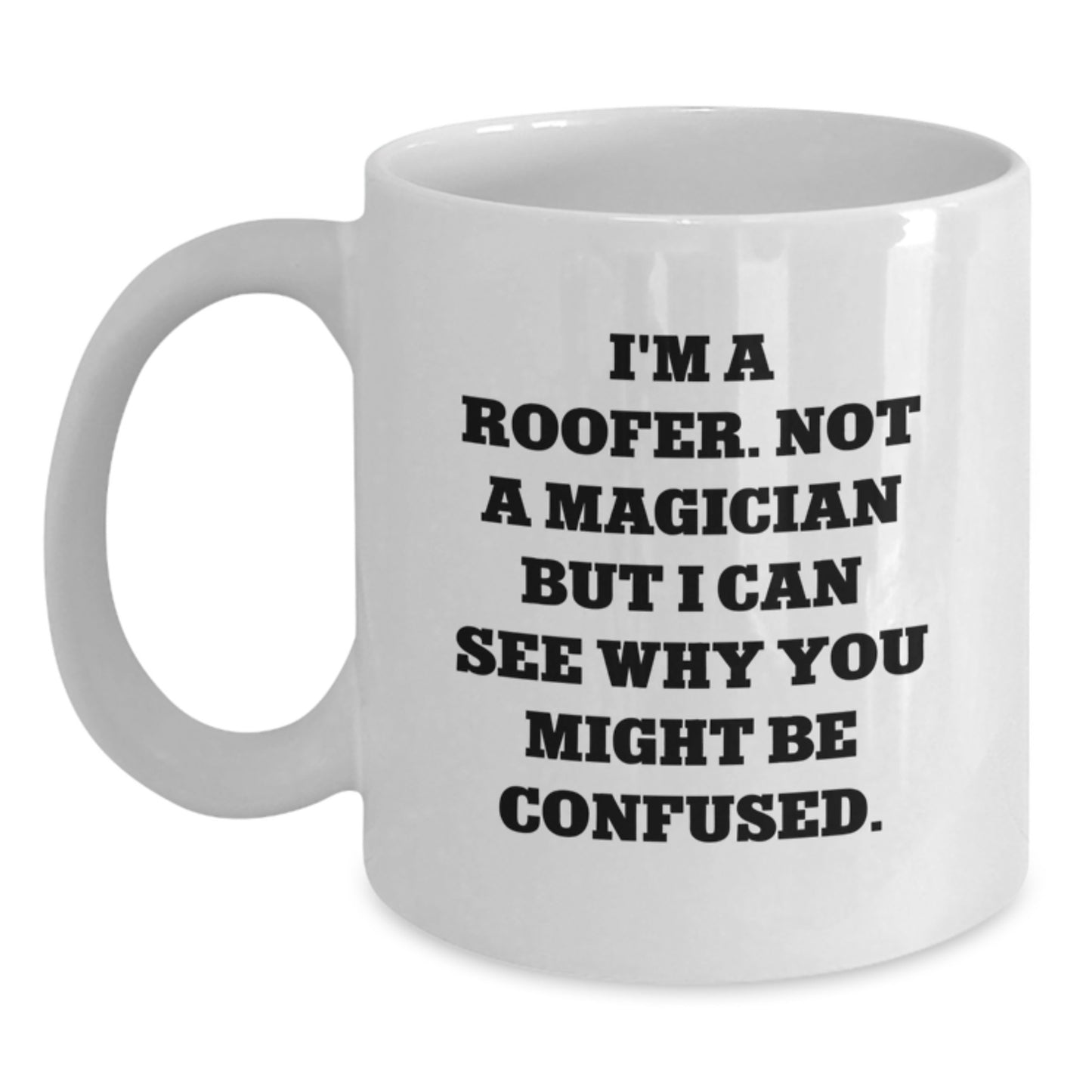 Roofer Keepsake White Coffee Mug for Him Birthday Gift - Main