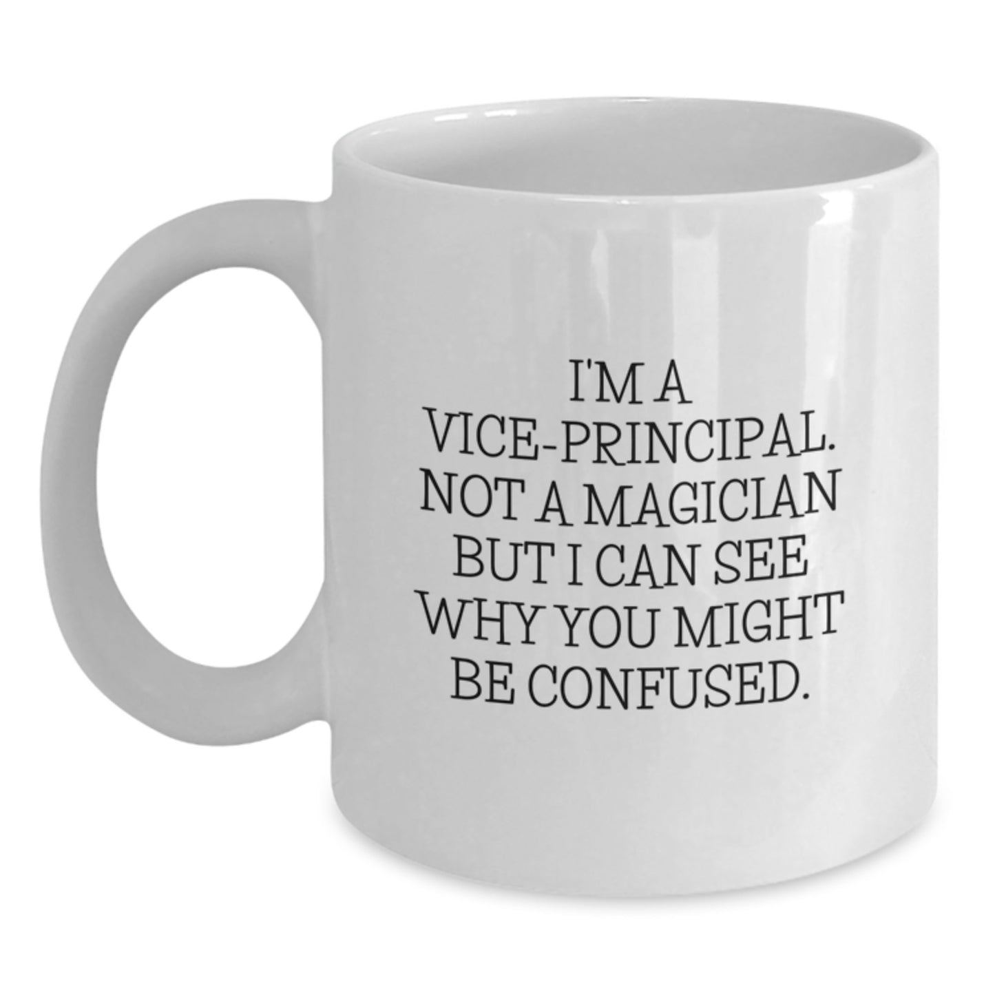 Funny Vice-principal Quote Gifts from Friends for Vice-principal Graduation Unique White Coffee Mug Humor Teacher Office - Main