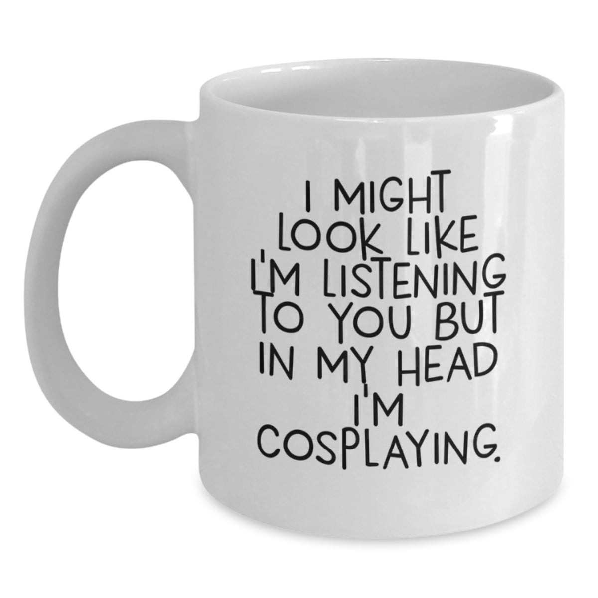 Cosplaying Gift for Him Witty Quote Coffee Mug Keepsake - Main