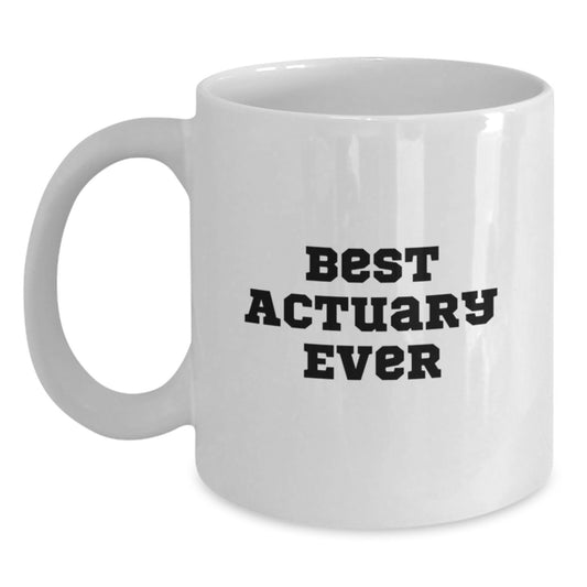 Best Actuary Ever Keepsake White Coffee Mug for Him Birthday Gift - Main