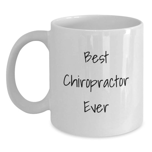 Funny Chiropractor Gifts for Men, Women, and Friends - Best Chiropractor Ever White Coffee Mug for Valentine's Unique Presents from Family, Office, Coworkers - Main