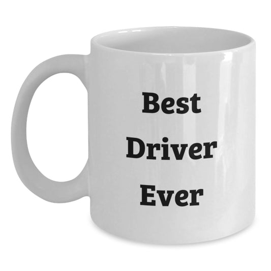 Funny Driver Gifts White Coffee Mug for Men Best Driver Ever Valentine's Unique Ideas - Main
