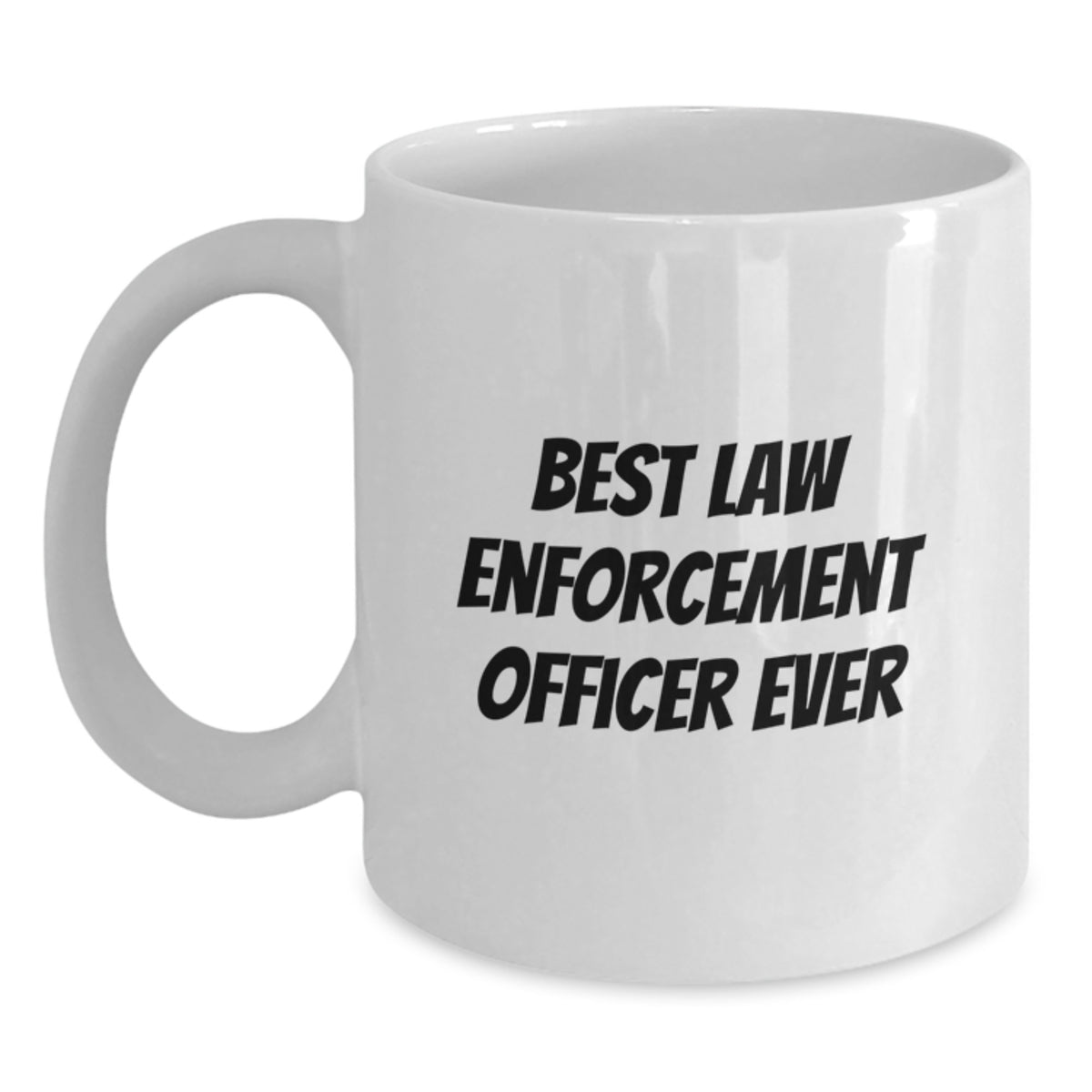 Law Enforcement Officer Gift for Him - Best Law Enforcement Officer Ever - Main