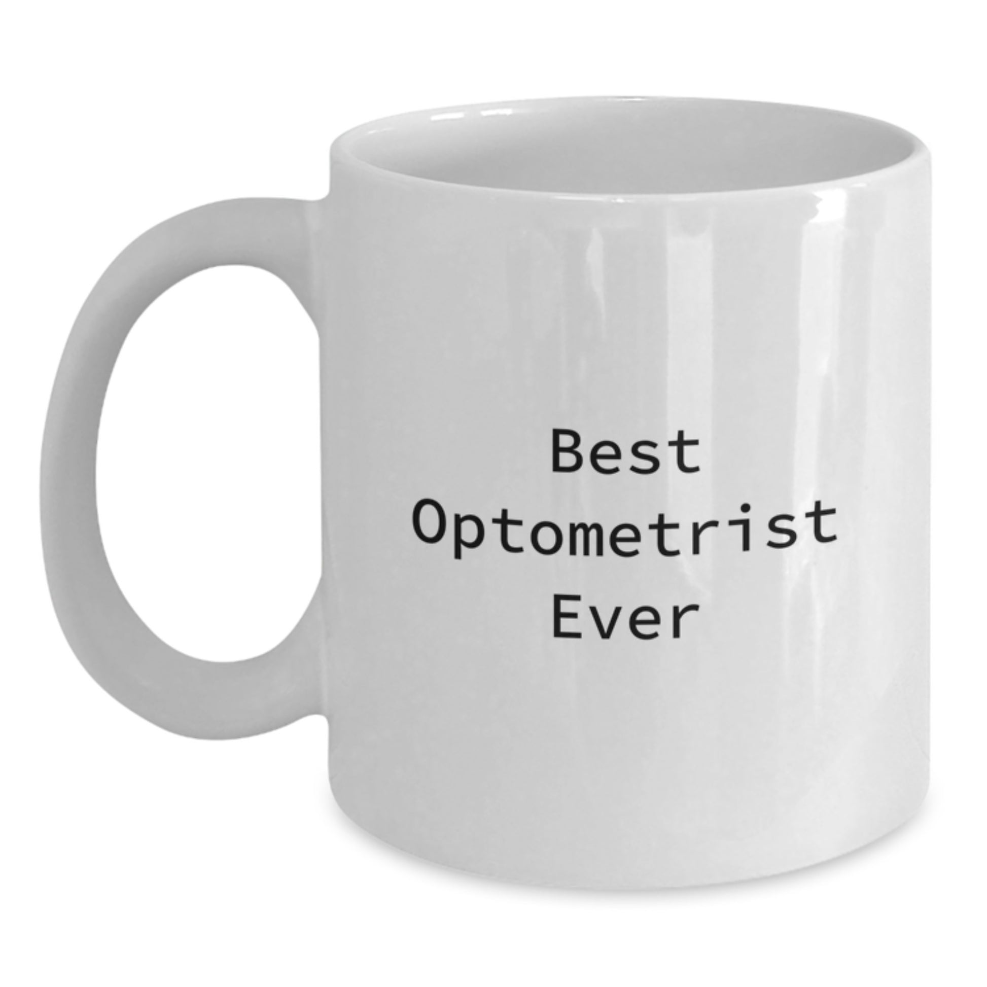 For Him Keepsake Birthday Gift Best Optometrist Ever Ceramic Mug - Main