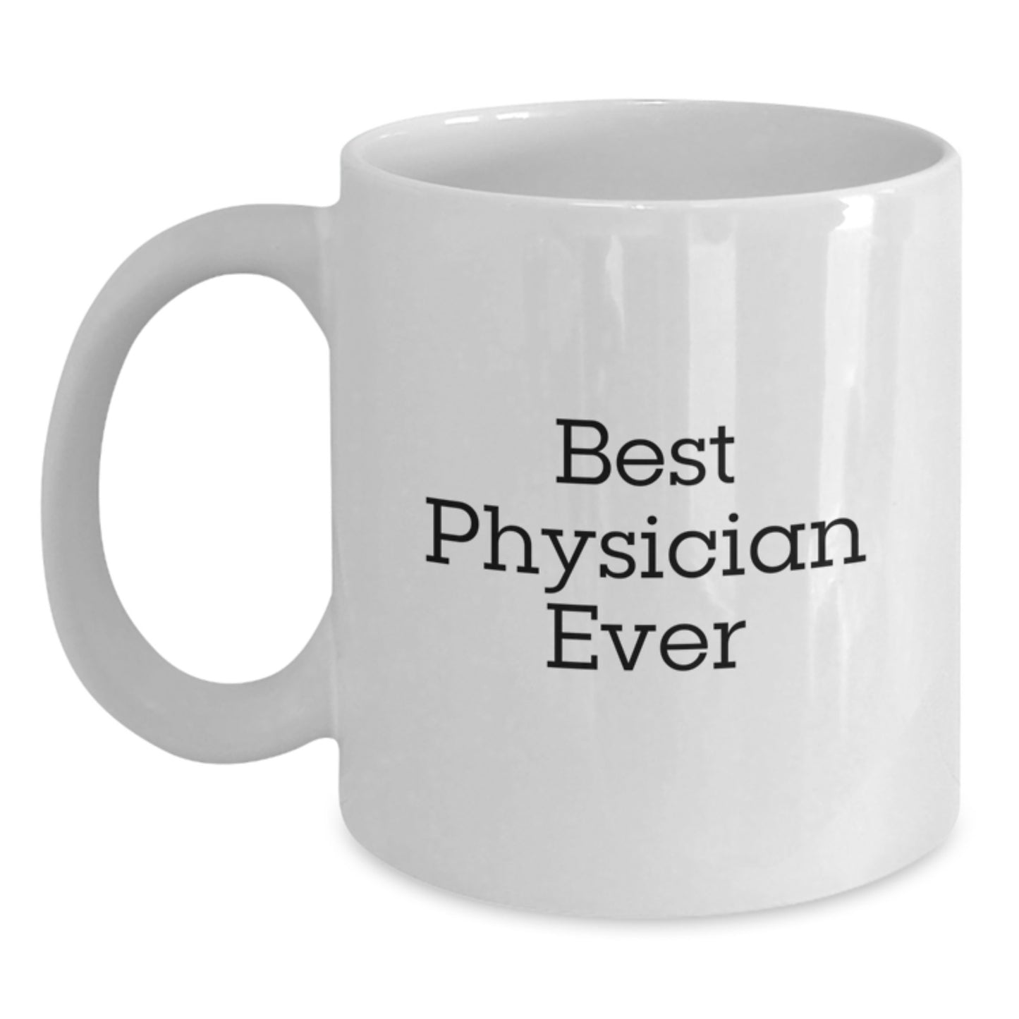 For Him Keepsake Birthday Gift Best Physician Ever Ceramic Coffee Mug - Main