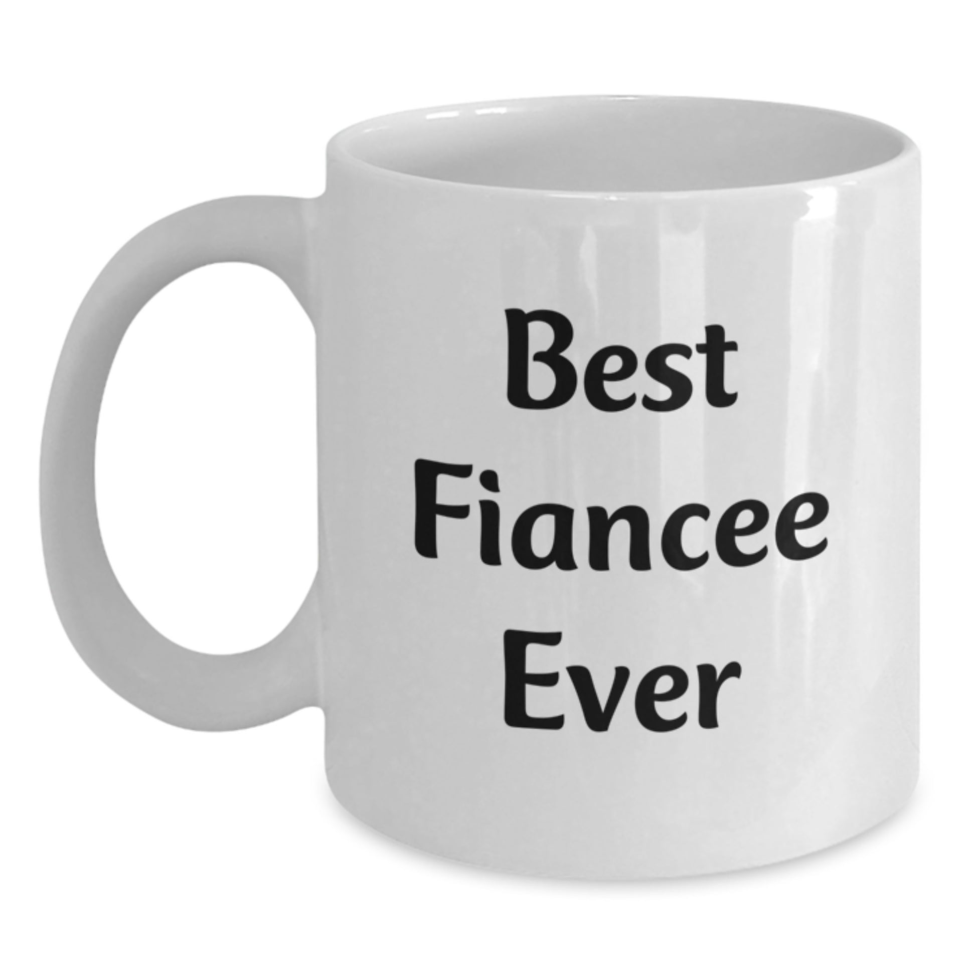 Funny Best Fiancee Ever White Coffee Mugs for Valentine's Unique Gifts from Men, Women to Fiancee, Friends, Coworkers - Main