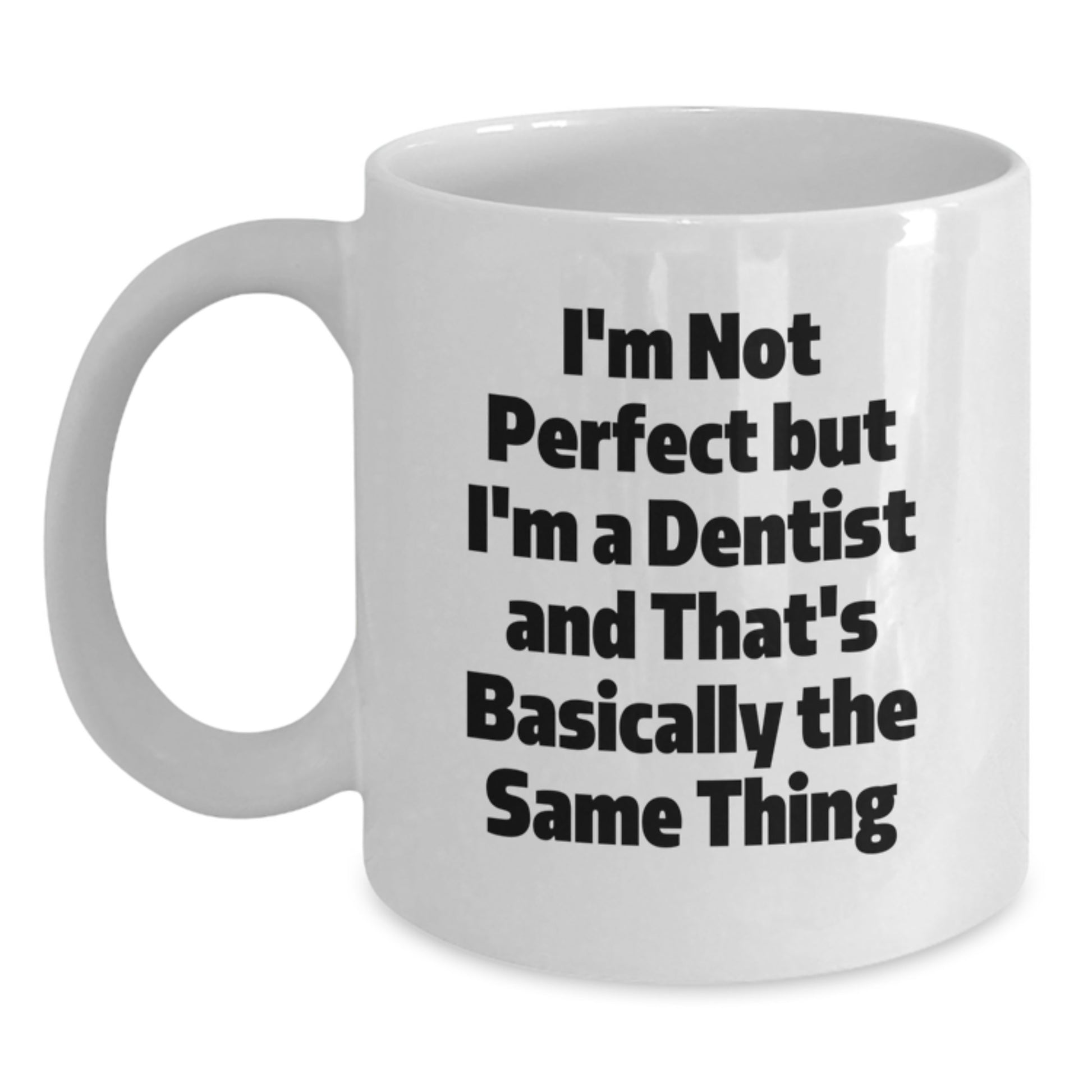Dentist Keepsake Mug for Him Birthday Gift With Humorous Quote Ceramic - Main