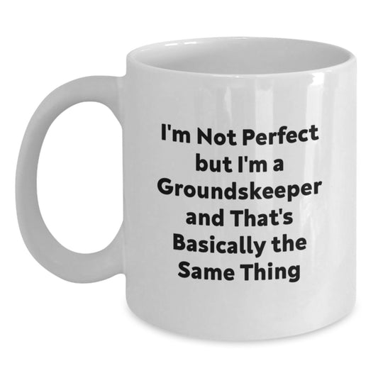 Funny groundskeeper Humor Gifts from Friends for groundskeeper White Coffee Mug White Valentine's Unique - Main