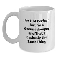 Load image into Gallery viewer, Funny groundskeeper Humor Gifts from Friends for groundskeeper White Coffee Mug White Valentine's Unique - Main
