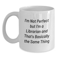 Load image into Gallery viewer, Funny Librarian Gifts from Friends for Librarian - White Coffee Mug - I'm Not Perfect But I'm A Librarian And That's Basically The Same Thing - Main
