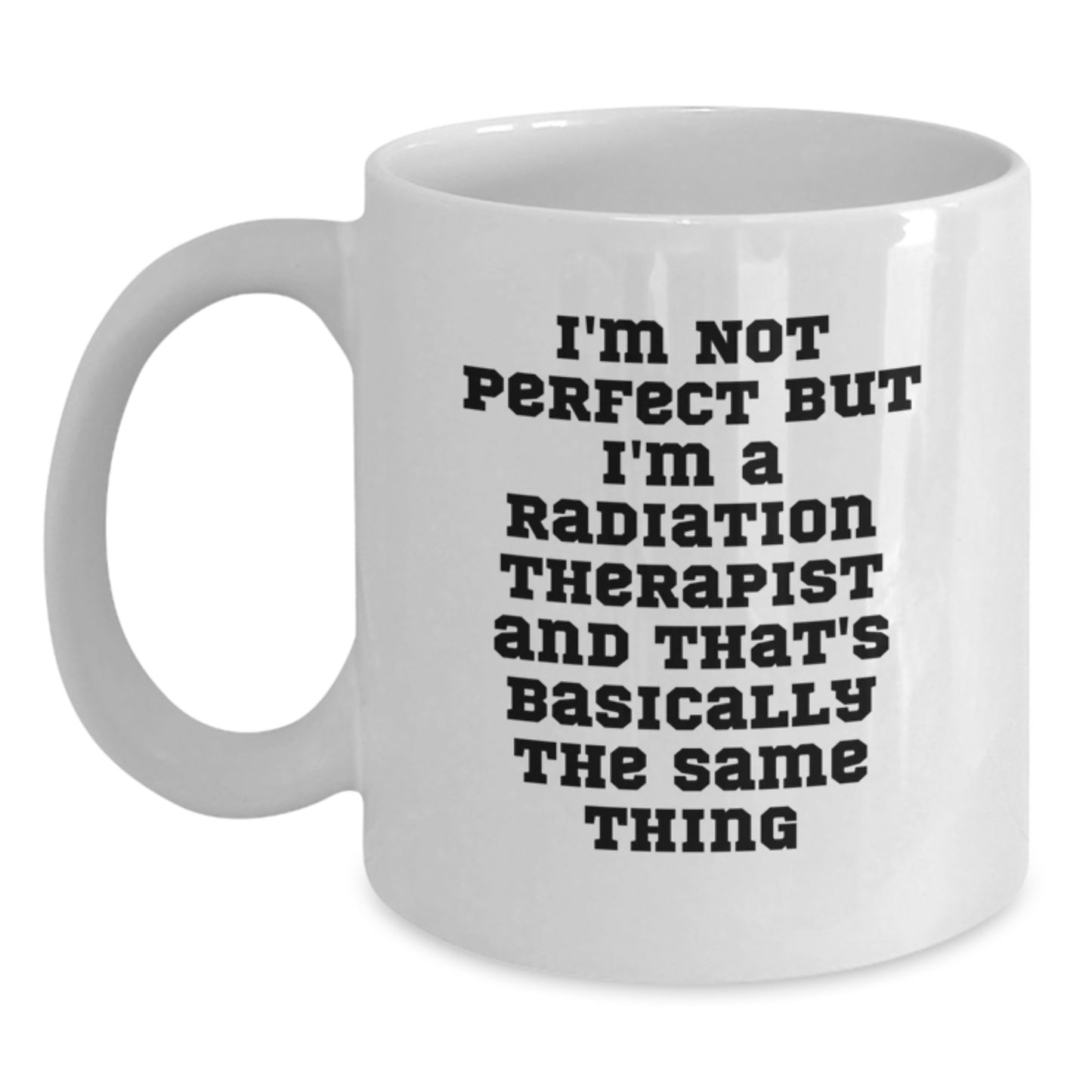 Radiation Therapist Keepsake Ceramic White Mug for Him Birthday Gift - Main