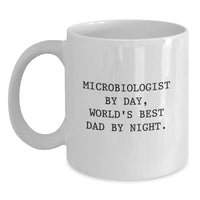 Load image into Gallery viewer, Microbiologist&#39;s Humorous Mug, Gifts from Family for Birthday, &#39;Microbiologist By Day, World&#39;s Best Dad By Night.&#39; - Main
