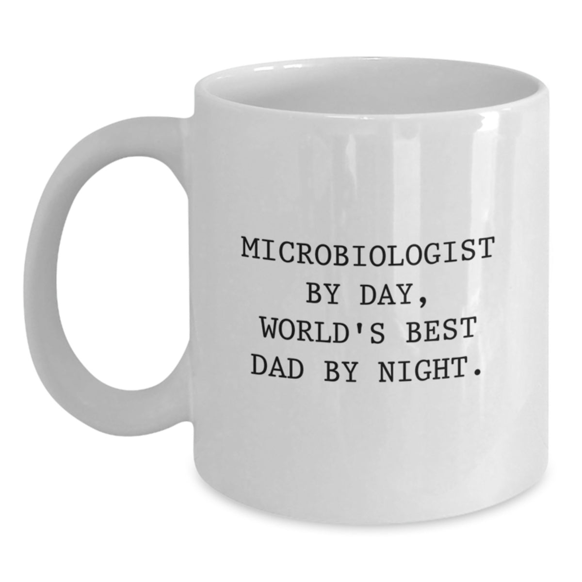 Microbiologist's Humorous Mug, Gifts from Family for Birthday, 'Microbiologist By Day, World's Best Dad By Night.' - Main