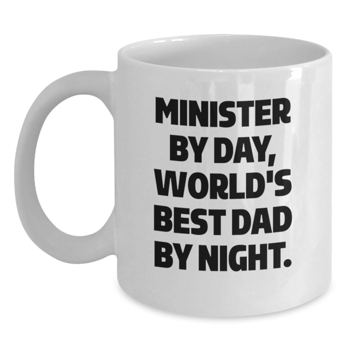 Minister By Day Funny White Coffee Mug Gifts from Friends and Family for Birthday - Main