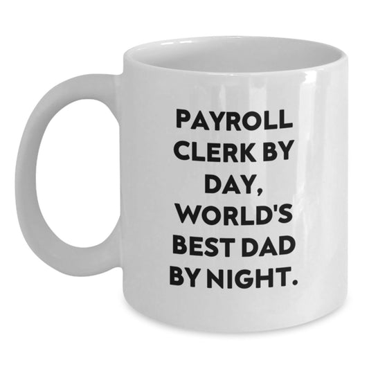 Payroll Clerk Gifts from Mom - Funny Quote White Coffee Mug, Perfect for Payroll Clerk Lover on Valentine's Unique Gifts - Main