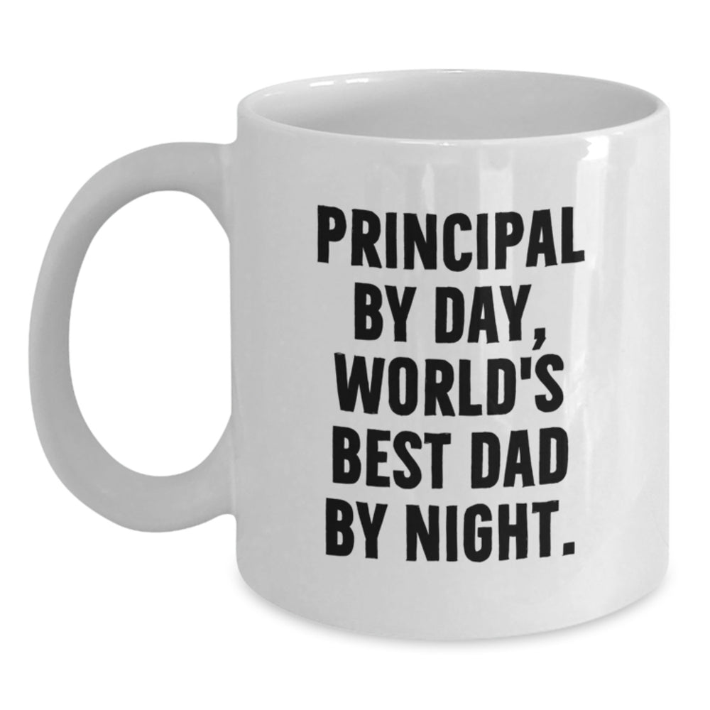 Funny Principal Quotes White Coffee Mugs for Men Gifts from Friends, Unique Birthday Unique Gifts for Principal by Day World's Best Dad By Night - Main