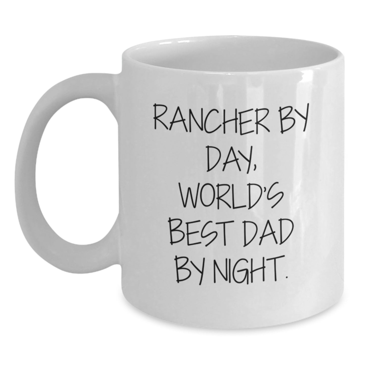 Rancher By Day, Funny White Coffee Mugs Gifts for Him, Unique Birthday Presents from Friends, Family or Coworkers, World's Best Dad Quote - Main