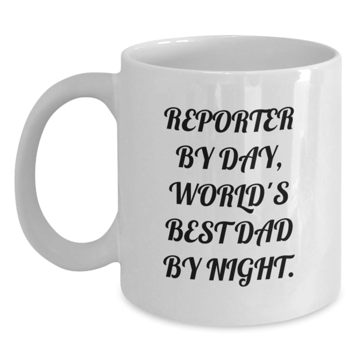 Funny Reporter Gifts for Men, White Coffee Mug, 'Reporter By Day, World's Best Dad By Night.' - Gifts from Dad to Reporter on Birthday - Main