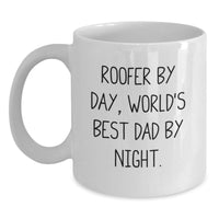 Load image into Gallery viewer, Roofer By Day, World&#39;s Best Dad By Night Funny Graduation Gifts from Men to Roofer, White Coffee Mug for Roofer Enthusiasts, Unique Roofer Gifts - Main
