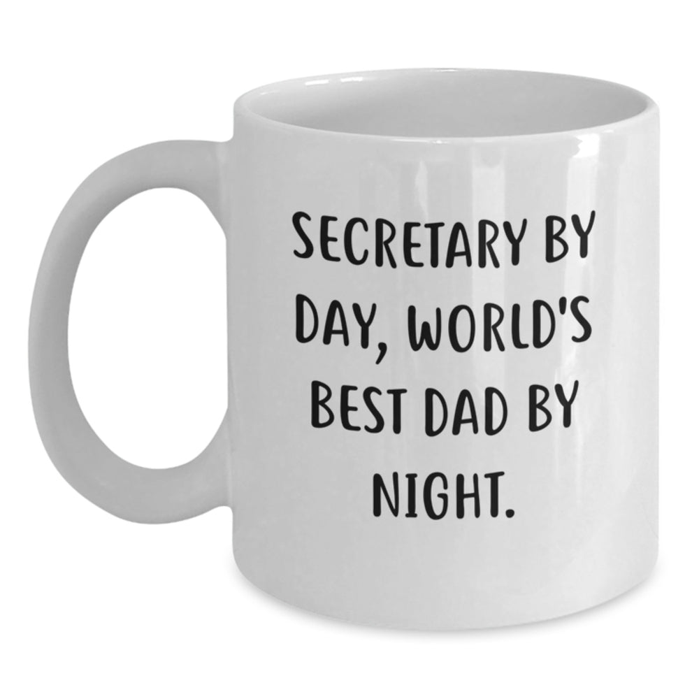 Funny Secretary Gifts from Friends, Unique White Coffee Mug for Secretary, Secretary By Day, World's Best Dad By Night. - Main