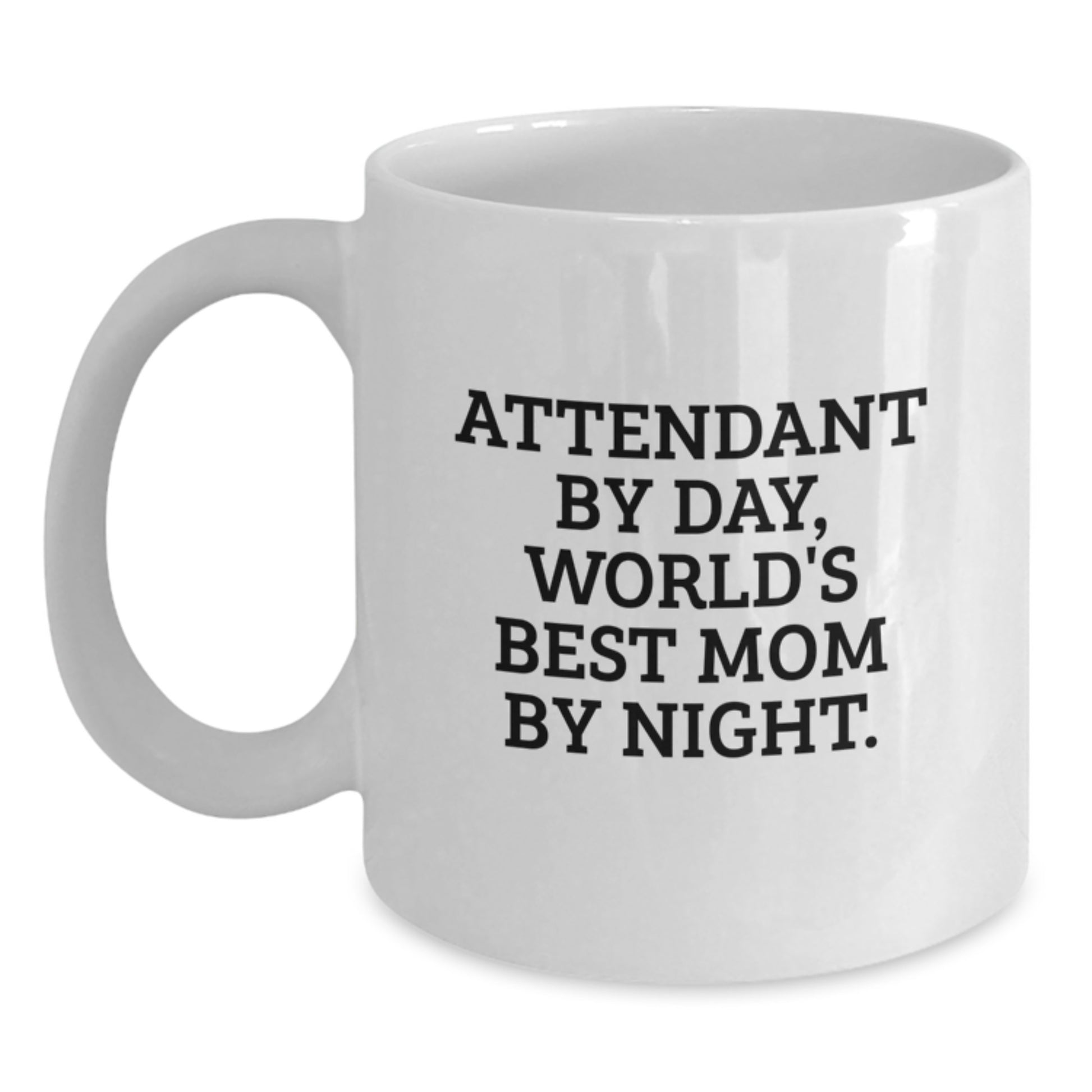 Funny Attendant Gifts for Christmas Unique Gifts from Mom to Attendant By Day, World's Best Mom By Night White Coffee Mug - Main