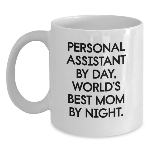 Funny Quote White Coffee Mug Gifts from Mom to Personal Assistant by Day World's Best Mom by Night - Main